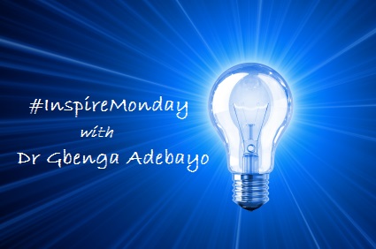 #InspireMonday with Dr Gbenga Adebayo